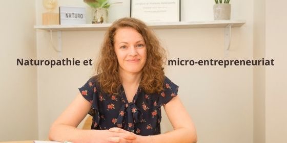naturopathie et microentrepreneuriat microentreprise et naturopathie